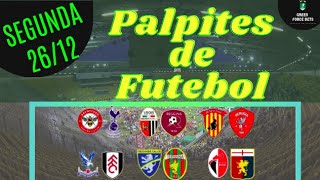 PALPITES DE APOSTAS DE FUTEBOL PARA O DIA 26/12/2022 (SEGUNDA)!!! CONFIRA AGORA MESMO!