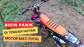 BIKIN PANIK !! Dalam Hutan Motor Tiba Tiba Mati Total