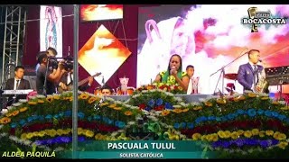 solista católica pascuala tulul en vivo en aldea paquila