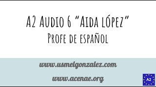 Spanish Listening - A2 Audio 6 - Aida López