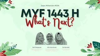 SAPA MILLENNIALS #054 | MYF 1443 H, What's Next?