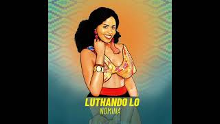 Nomina  - Luthando Lo (Official Audio)