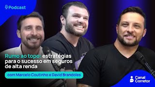 #79 DAVID e MARCELO: Rumo ao topo: estratégias para o sucesso em seguros de alta renda