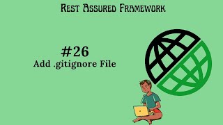 #26. | Rest Assured Framework | Add .gitignore File| Git Ignoring File In IntelliJ |