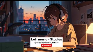 Lofi Music Studies / Work: To help you relax and Focus