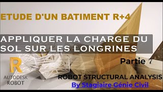 APPLIQUER LA CHARGE DU SOL SUR LES LONGRINES: R+4 TUTORIELS ROBOTSTRUCTURAL ANALYSIS