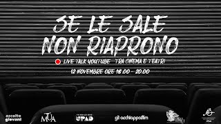 Se le sale non riaprono... | Live Talk tra cinema e teatri