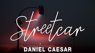 Daniel Caesar - Streetcar [TRADUÇÃO/LEGENDADO]