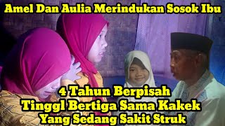 BIKIN NANGIS !!AMEL DAN AULIA PINGIN KETEMU IBU 4TAHUN BERPISAH