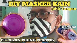 Masker Kain Jahit Tangan pakai Cetakan Piring Plastik || DIY Face Mask | How to make a face mask