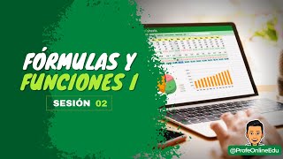 CURSO DE EXCEL - SESIÓN 02 - FÓRMULAR Y FUNCIONES I