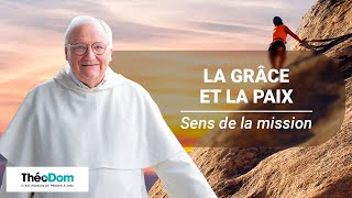 La grâce et la paix, sens de la mission - Missionnaires comme saint Paul 4/7