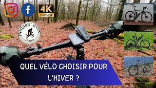 Quel VELO CHOISIR pour l' HIVER ?