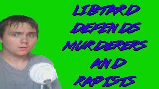 Libtard Defends Rapists and Murderers!