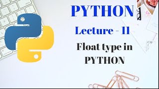 FLOAT constant in PYTHON | Lecture - 11