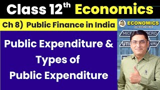 Public Expenditure and Types of Public Expenditure