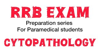 RRB Exam MCQ OF CYTOPATHOLOGY