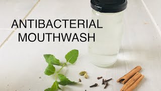 Antibacterial homemade mouthwash - super easy and uses only 4 ingredients