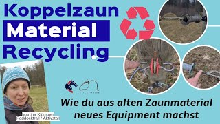 Koppelzaun RECYCLEN - Wie du aus alt & kaputt einfach NEU machst