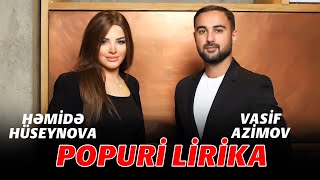 Hemide Huseynova & Vasif Azimov - Popuri Lirika (YENI 2021)