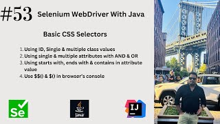 #53. Basic CSS Selectors | Using ID, Class, Attributes | Starts with, ends with & contains | AND, OR