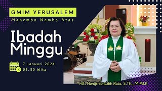 IBADAH MINGGU SESI 1 | GMIM YERUSALEM MANEMBO - NEMBO ATAS  | 7 JANUARI 2024