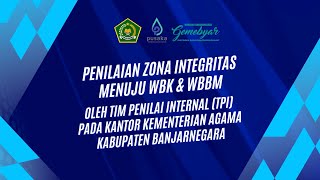 PENILAIAN ZI MENUJU WBK & WBBM OLEH TPI DI KANKEMENAG BANJARNEGARA