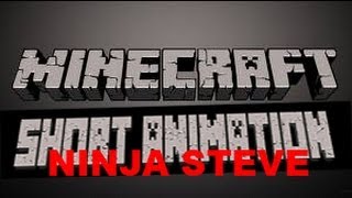 Minecraft Short Animation - Ninja Steve