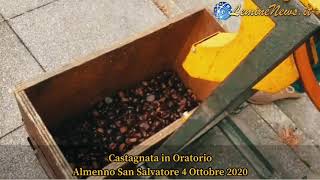 "Castagnata in Oratorio" Almenno San Salvatore 4 Ottobre 2020