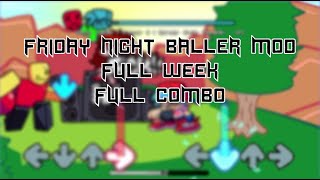 [FC] (FNF Mod) -FRIDAY NIGHT BALLIN' MOD(Full Week)