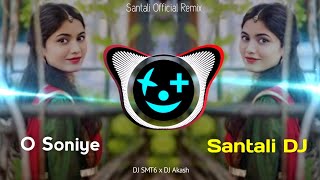 O SONIYE - New Santali DJ Song 2024 | Santali DJ Song 🎧 DJ SMT6 x DJ Akash