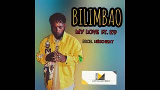 BILIMBAO - MY LOVE FT K9 (PROD. HÉLIO BEAT/MAPHINARECORDS)