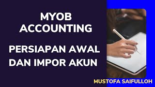 Persiapan Awal dan Impor akun di Myob