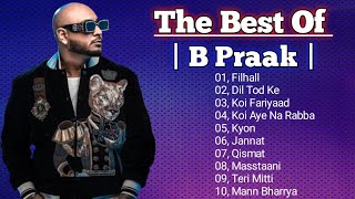 The Best Of B Praak | B Praak Song Non Stop | Bollywood Songs B Praak B Praak Mashup | Jockeybox