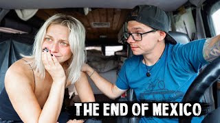 WE HAD NO CHOICE… we need to leave Baja