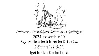 Homokkerti Istentisztelet - Győzd le a testi kísértést! 2. rész - Kállai Imre - 2024.11.10.