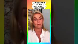 ANA HICKIMANN SE PRONUNCIOU SOBRE RUMORES DE SUPOSTA GRAVIDEZ.