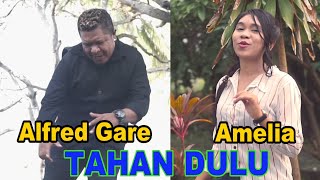 Terbaru 2021 "TAHAN DULU" - Amelia ft. Alfred Gare