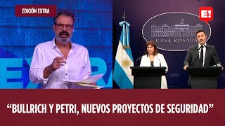 ARI PALUCH - BULLRICH Y PRETRI NUEVOS PROYECTOS DE SEGURIDAD | EDICIÓN EXTRA