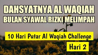 MERINDING❗HARI KE 2 AL WAQIAH CHALLENGE | Pintu Rezeki Terbuka Dari Segala Arah