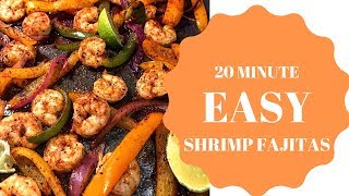 SHEET PAN | 20 MINUTE MEAL | SHRIMP FAJITAS | QUICK AND EASY