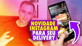 NOVIDADE NO INSTAGRAM QUE VAI FAZER SEU DELIVERY BOMBAR...