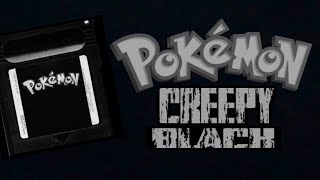 Pokémon Creepy Black CreepyPasta