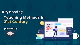 Teaching Methods in 21st Century | Ezyschooling | Borad Edugames