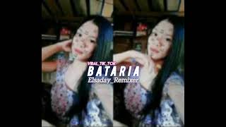 BATARIA_VIRAL_TIK_TOK__!!!__BMR_STYLE__Elsaday Remixer_2024_FULLBASS