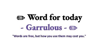 Word for today - Garrulous ✏✅💯✔✨