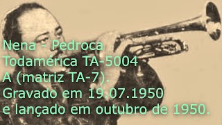 Nena  | Pedroca  | 1950 Gravação Original