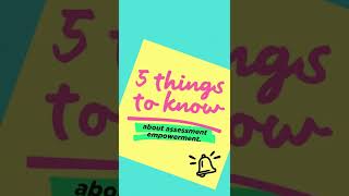 5 things to know about assessment empowerment