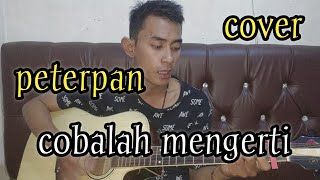 peterpan- cobalah mengerti cover jadid mengerti