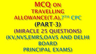 MCQ ON TRAVELLING ALLOWANCE(T.A),7TH CPC(PART-3)